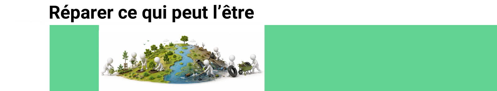 Réparer ce qui peut l’être