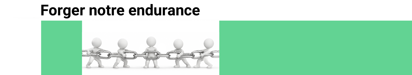 Forger notre endurance