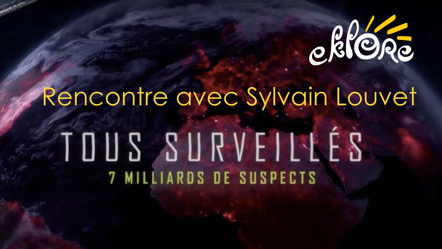 Rencontre avec Sylvain Louvet, Réalisateur 