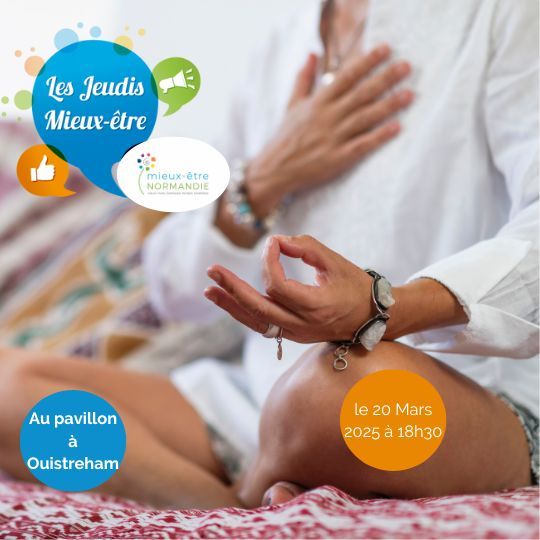 Jeudi Mieux Être 20 Mars 2025 : Ancrage / Méditation / Olfaction