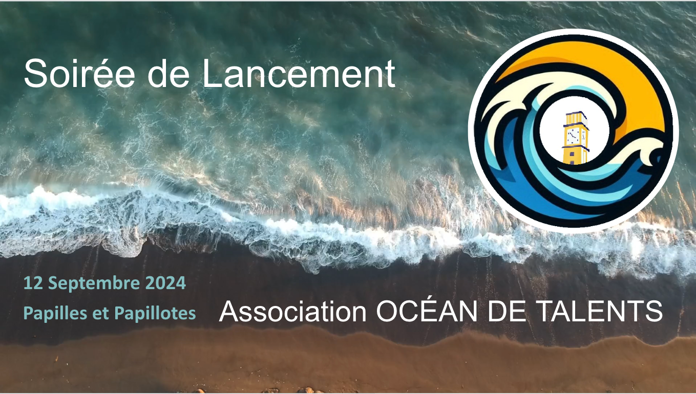 Soirée de présentation et lancement de l'association OCÉAN DE TALENTS