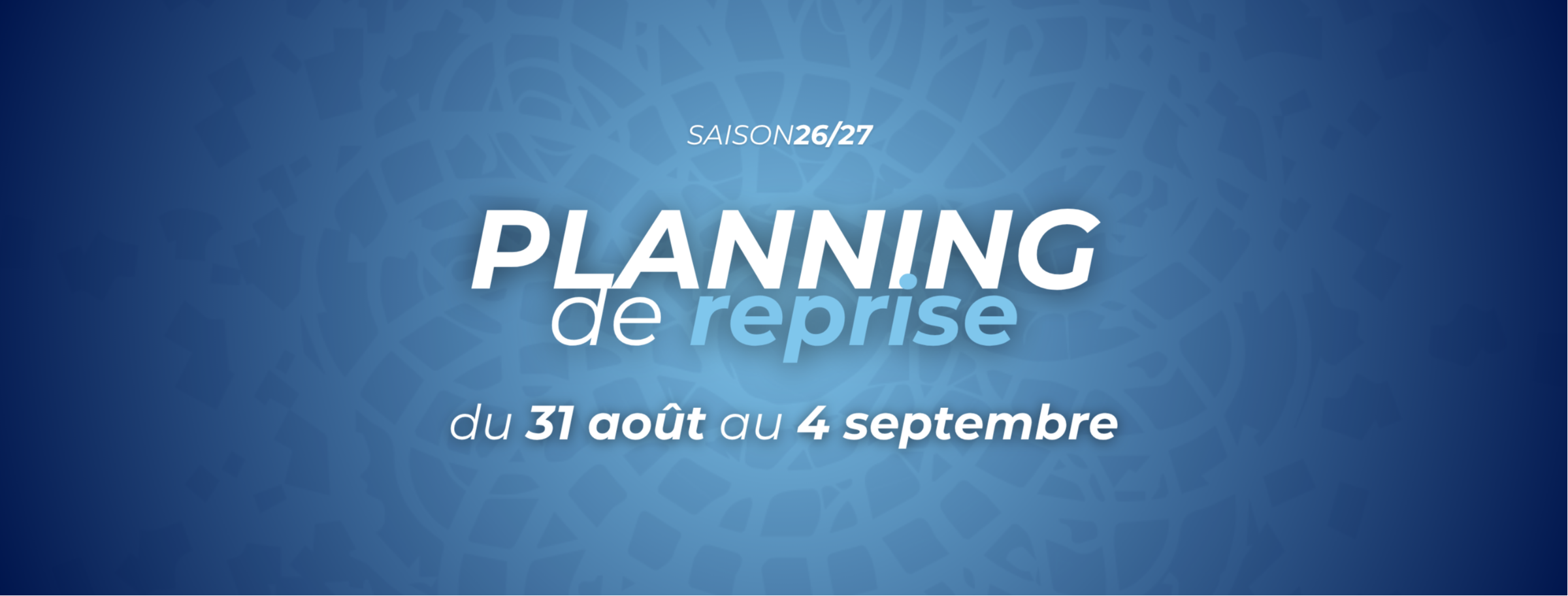 Planning de reprise : du 31 août au 4 septembre