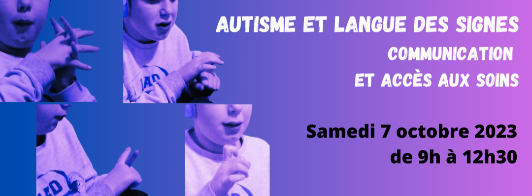 Table Ronde « Autisme et Langues des Signes : communication et accès aux soins »