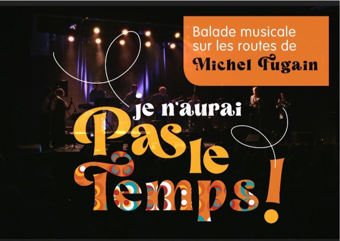 Je n'aurai pas le temps. Sur les routes de Michel Fugain