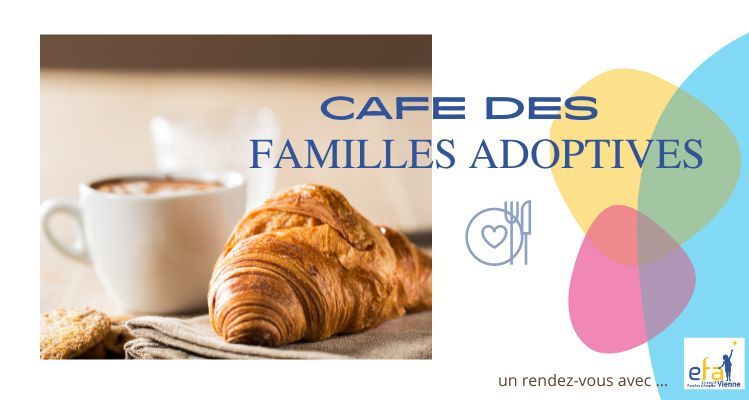 CAFE DES FAMILLES ADOPTIVES