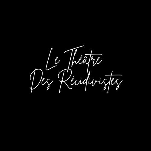 Logo Le théâtre des Récidivistes