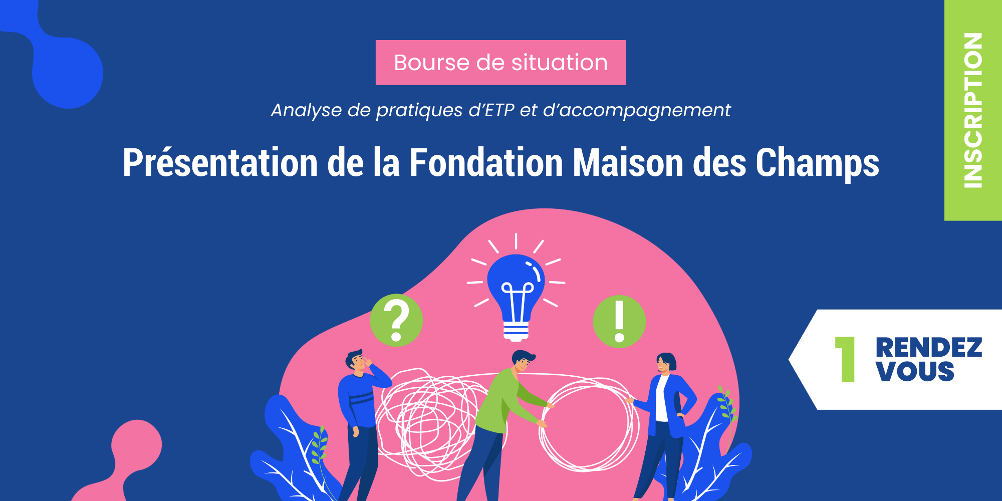 Bourse de situation - Présentation par la Fondation Maison des Champs