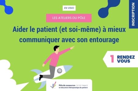 Aider le patient (et soi-même) à mieux communiquer avec son entourage (inscription à partir de septembre)