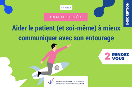 Aider le patient (et soi-même) à mieux communiquer avec son entourage