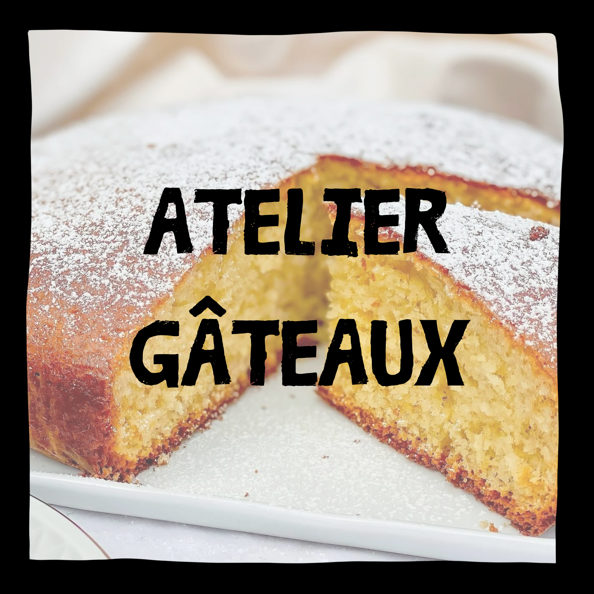 ATELIER GATEAUX
