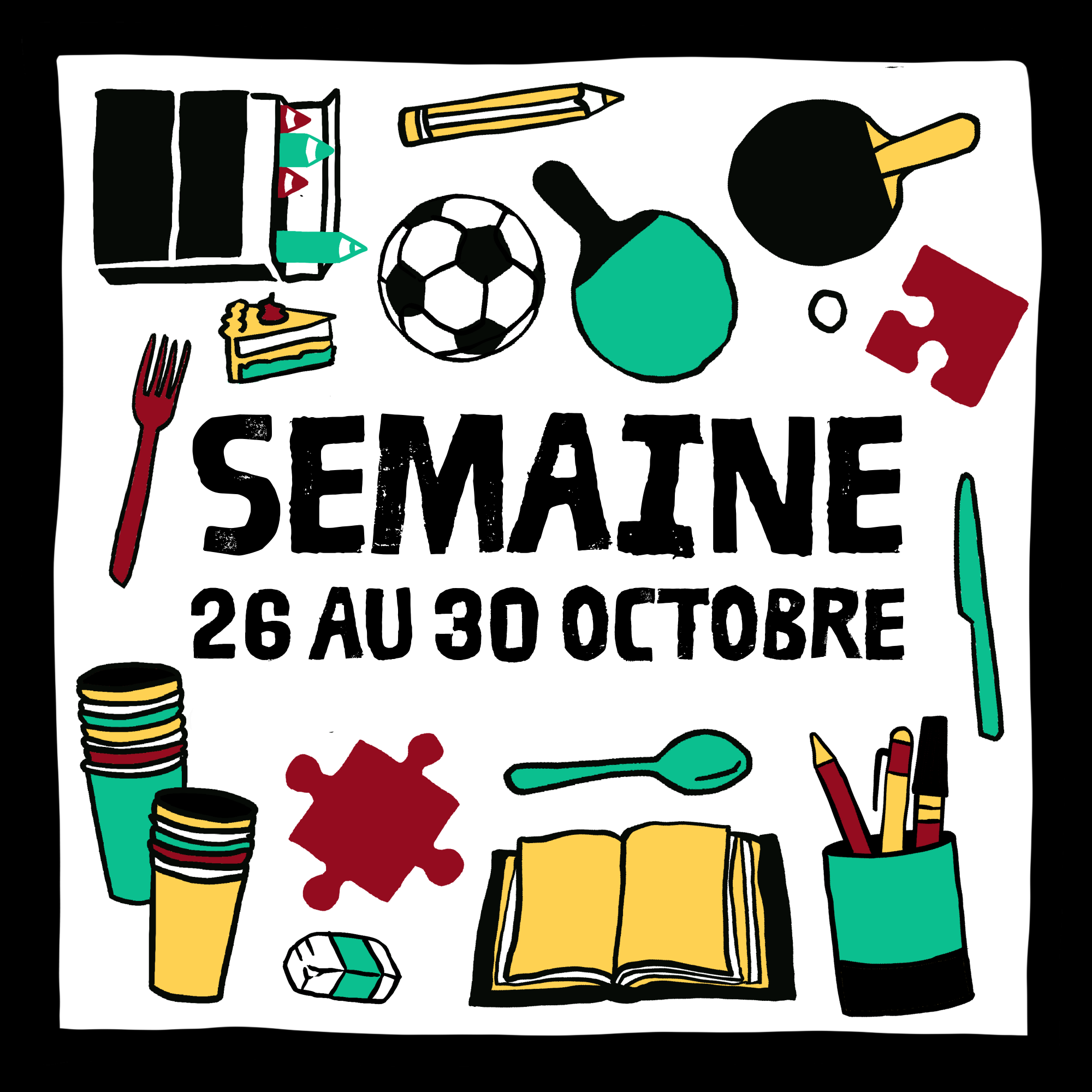 Semaine COMPLÈTE du 26 au 30 Octobre