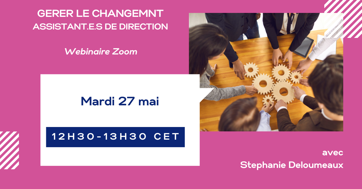 Webinaire du 27 mai 2025 : Gérer le changement : Comment accompagner efficacement votre équipe et vos dirigeants